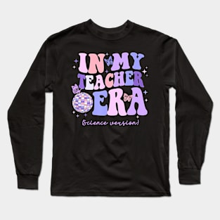 In My Teacher Era Science Version In My Science Teacher Era Long Sleeve T-Shirt